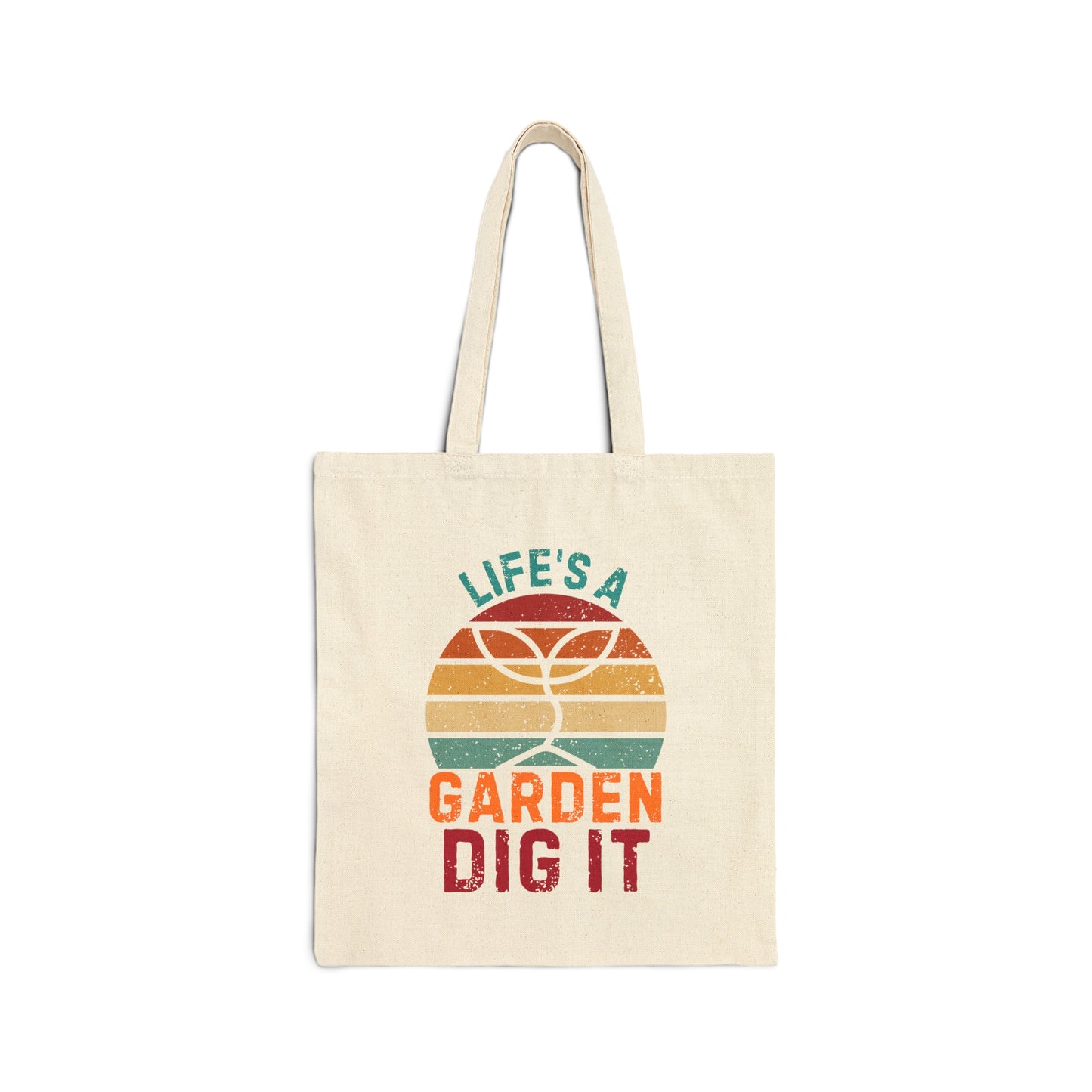 Life's A Garden Dig It Cotton Canvas Tote Bag