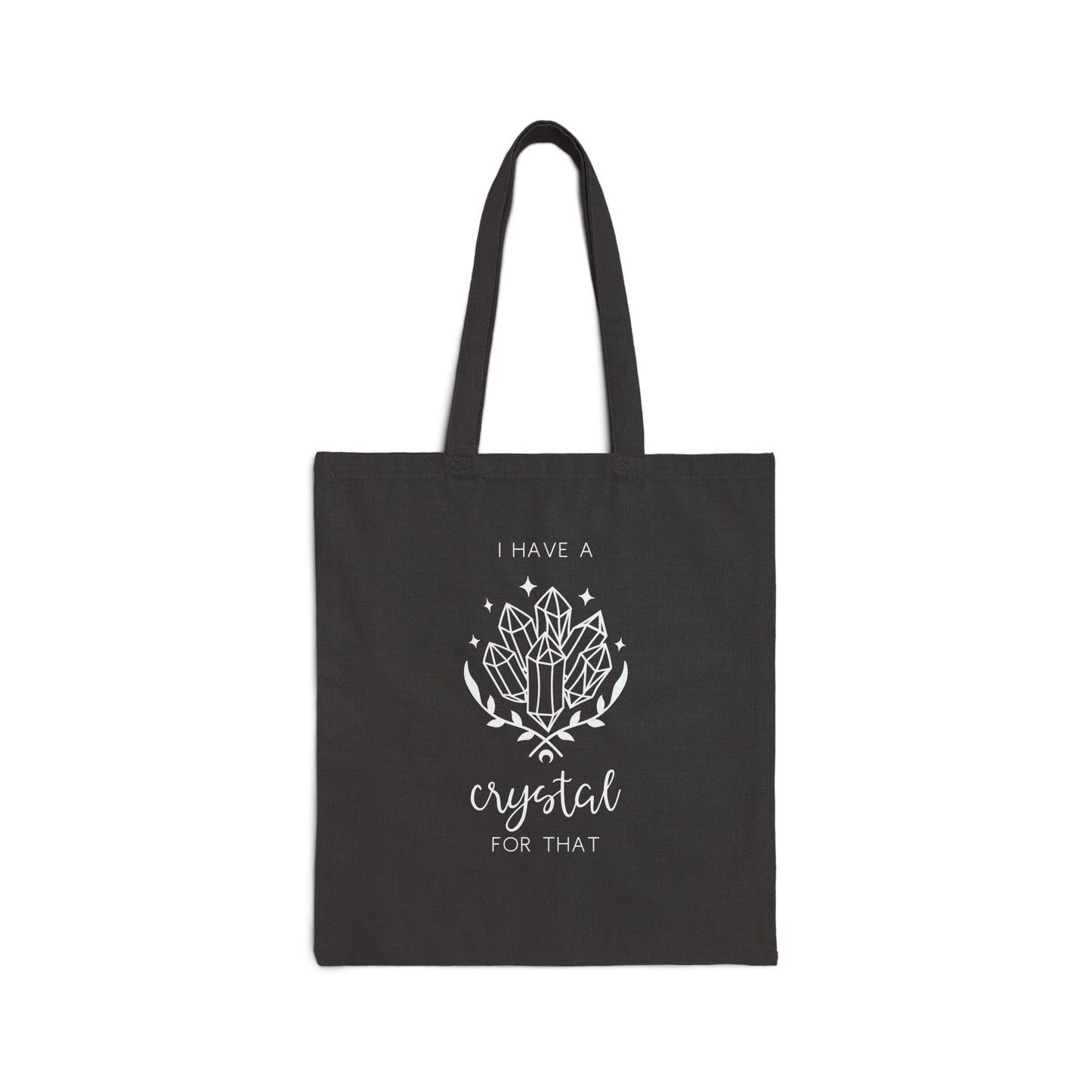 I Have A Crystal For That Cotton Canvas Tote Bag